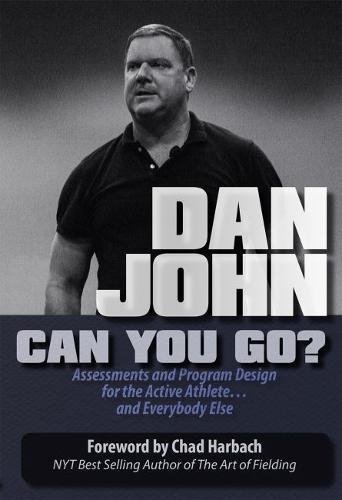 Can You Go?: Assessments and Program Design for the Active Athlete...and Everybody Else Can You Go?: Assessments and Program Design for the Active Athlete...and Everybody Else von On Target Publications