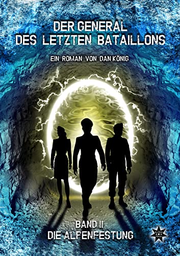 Der General des letzten Bataillons - Band 2: Die Alpenfestung