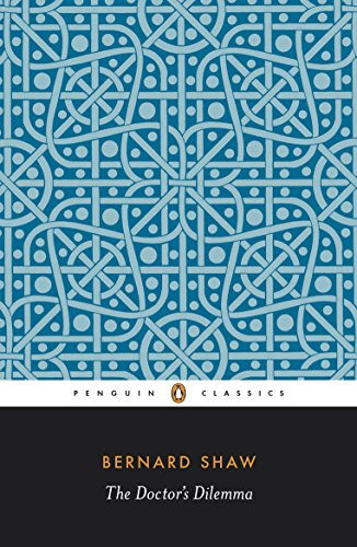 The Doctor's Dilemma (Bernard Shaw Library)