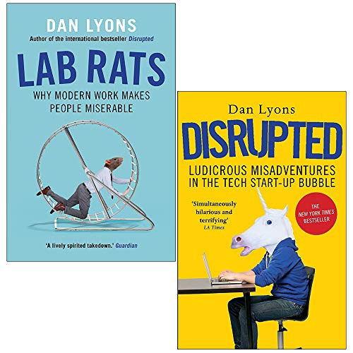 Lab Rats: Why Modern Work Makes People Miserable & Disrupted: Ludicrous Misadventures in the Tech Start-up Bubble By Dan Lyons 2 Books Collection Set