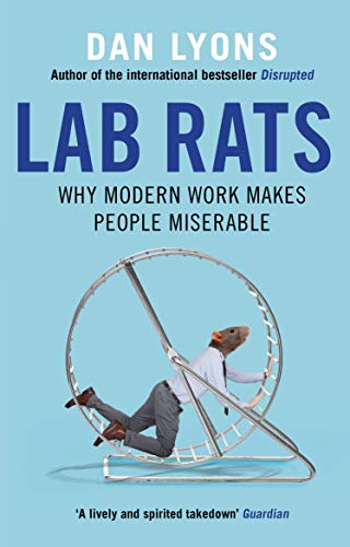 Lab Rats: Why Modern Work Makes People Miserable von Atlantic Books