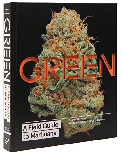 Green: A Field Guide to Marijuana: (Books about Marijuana, Guide to Cannabis, Weed Bible) von Chronicle Books