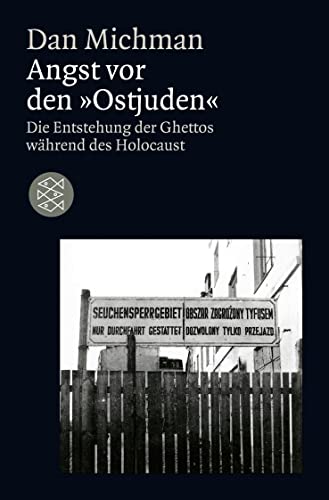 Angst vor den "Ostjuden": Die Entstehung der Ghettos während des Holocaust von FISCHER Taschenbuch