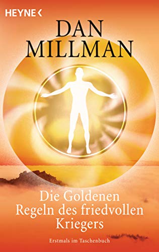 Die Goldenen Regeln des friedvollen Kriegers: Ein praktisches Handbuch von HEYNE