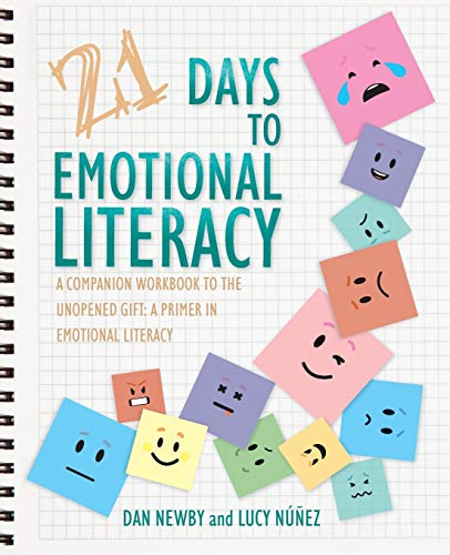 21 Days to Emotional Literacy: A Companion Workbook to The Unopened Gift von Daniel Newby