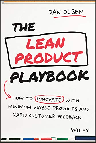 The Lean Product Playbook: How to Innovate with Minimum Viable Products and Rapid Customer Feedback von Wiley