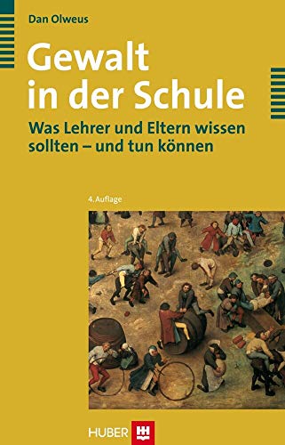 Gewalt in der Schule: Was Lehrer und Eltern wissen sollten - und tun können von HOGREFE (VORM. VERLAG HANS HUBER )