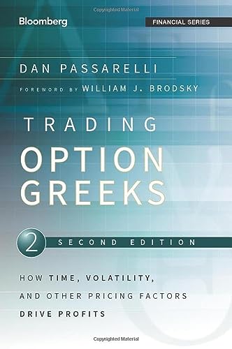 Trading Options Greeks: How Time, Volatility, and Other Pricing Factors Drive Profits (Bloomberg Professional, Band 159) von Bloomberg Press
