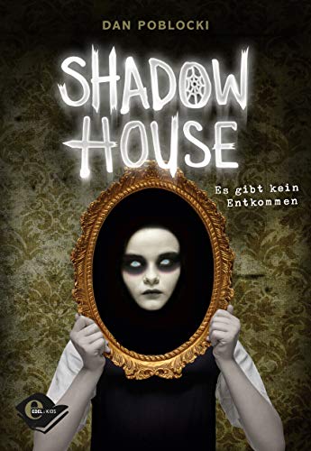 Shadow House (Band 1): Es gibt kein Entkommen
