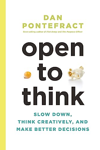Open to Think: Slow Down, Think Creatively and Make Better Decisions von Figure 1 Publishing