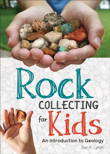 Rock Collecting for Kids: An Introduction to Geology (Simple Introductions to Science)