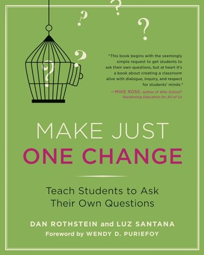 Make Just One Change: Teach Students to Ask Their Own Questions von Harvard Education Press