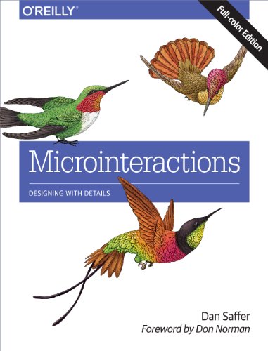 Microinteractions: Full Color Edition: Designing with Details von O'Reilly Media