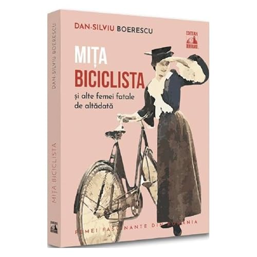 Mita Biciclista Si Alte Femei Fatale De Altadata von Neverland