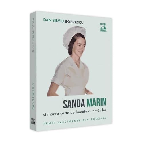 Sanda Marin Si Marea Carte De Bucate A Romanilor von Neverland