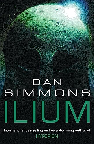Ilium. (Gollancz SF) (Gollancz): Dan Simmons