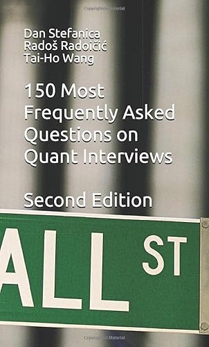150 Most Frequently Asked Questions on Quant Interviews, Second Edition (Pocket Book Guides for Quant Interviews, Band 1) von FE Press LLC