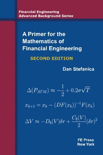 A Primer For The Mathematics Of Financial Engineering, Second Edition (Financial Engineering Advanced Background Series, Band 1) von FE Press, LLC