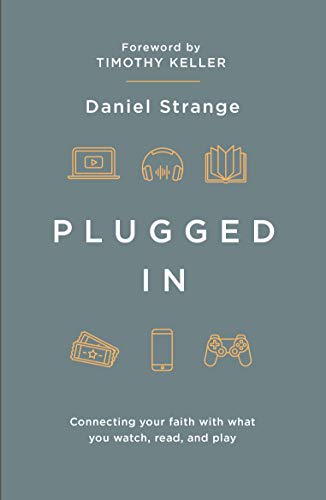 Plugged In: Connecting your faith with what you watch, read, and play (Live Different) von Good Book Co