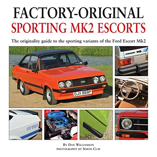 Sporting Mk2 Escorts: The Originality Guide to the Sporting Variants of the Ford Escort Mk2 (Factory-Original) von Herridge & Sons