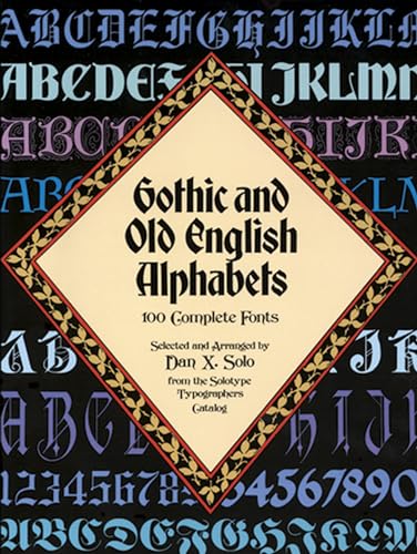Gothic and Old English Alphabets: 100 Complete Fonts (Dover Pictorial Archive Series) von Dover Publications