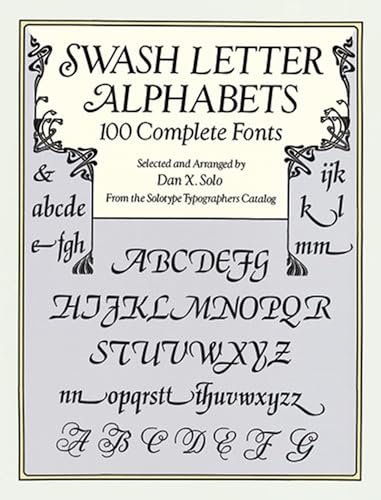 Swash Letter Alphabets: 100 Complete Fonts (Dover Pictorial Archive Series)