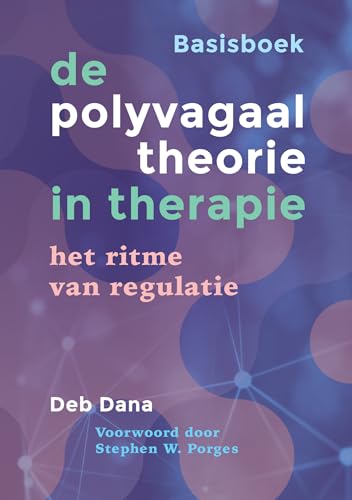 De polyvagaaltheorie in therapie: het ritme van regulatie : basisboek De polyvagaaltheorie in therapie: het ritme van regulatie : basisboek von Uitgeverij Mens!