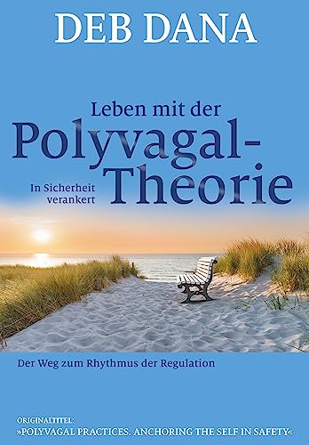 Leben mit der Polyvagal-Theorie: In Sicherheit verankert von G.P. Probst Verlag