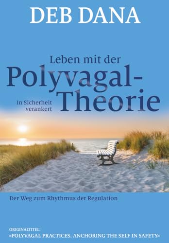 Leben mit der Polyvagal-Theorie: In Sicherheit verankert von G.P. Probst Verlag