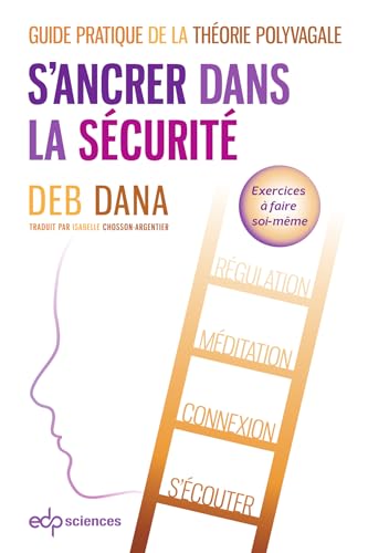 S'ancrer dans la sécurité: Guide pratique de la théorie polyvagale