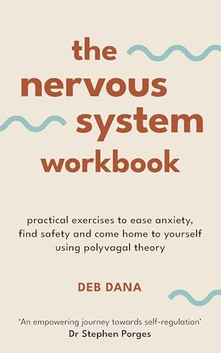 The Nervous System Workbook: Practical Exercises to Ease Anxiety, Find Safety and Come Home to Yourself Using Polyvagal Theory von Vermilion
