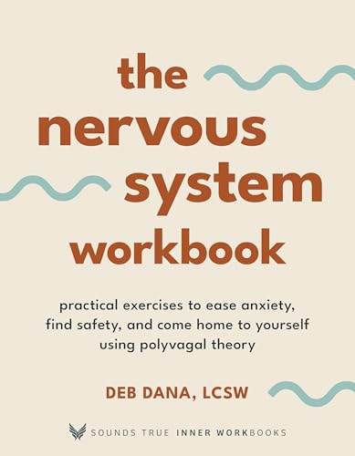 The Nervous System Workbook: Practical Exercises to Ease Anxiety, Find Safety, and Come Home to Yourself Using Polyvagal Theory (Sounds True Inner Workbooks) von Sounds True
