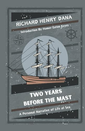 Two Years Before the Mast: A Personal Narrative of Life at Sea von Independently published