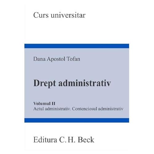 Drept Administrativ. Actul Administrativ. Contenciosul Administrativ. Vol. 2 von C.H. Beck