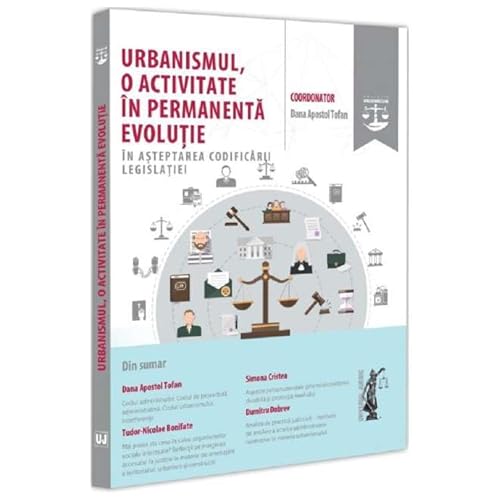 Urbanismul. O Activitate In Permanenta Evolutie von Universul Juridic
