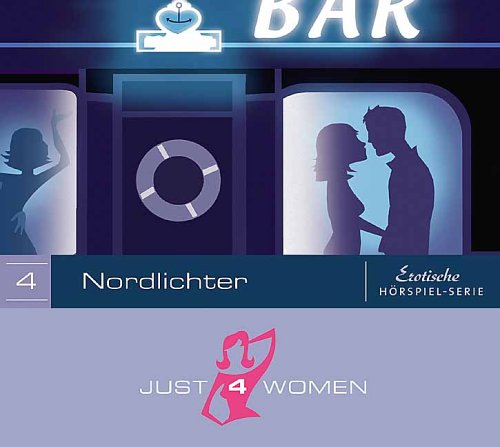 Just4Women 04. Nordlichter. Erotische Hörspiel-Serie von LübbeAudio