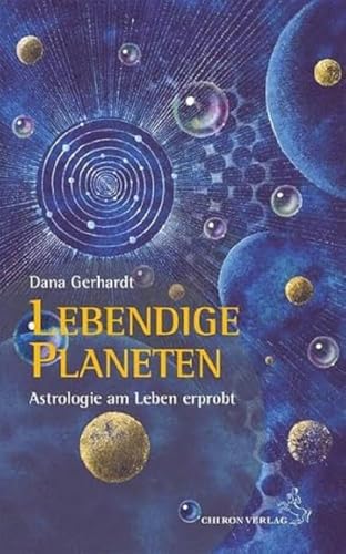 Lebendige Planeten: Astrologie am Leben erprobt (Standardwerke der Astrologie) von Chiron Verlag