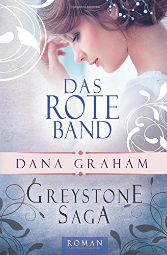 Greystone Saga: Das rote Band von CreateSpace Independent Publishing Platform