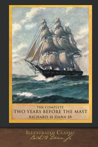 The Complete Two Years Before the Mast: Illustrated Classic von SeaWolf Press