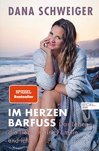 Im Herzen barfuß: Das Leben, die Liebe, meine Familie und ich von EDEL