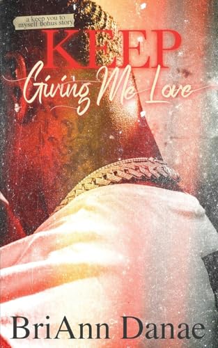 Keep Giving Me Love Keep Giving Me Love von Beyond The Book Publications