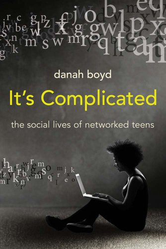 It's Complicated The Social Lives of Networked Teens