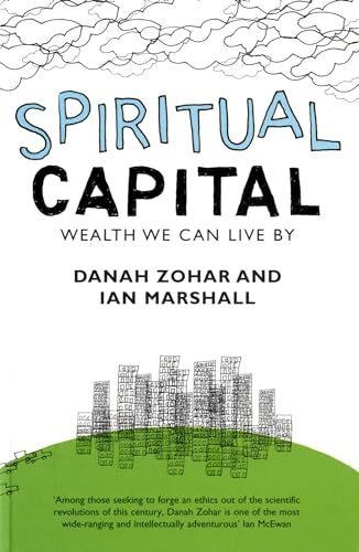 Spiritual Capital: Wealth We Can Live By