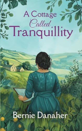 A Cottage Called Tranquillity: a funny and moving later-in-life romance von Independently published
