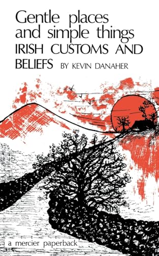 Gentle Places and Simple Things: Irish Customs and Beliefs von Mercier Press