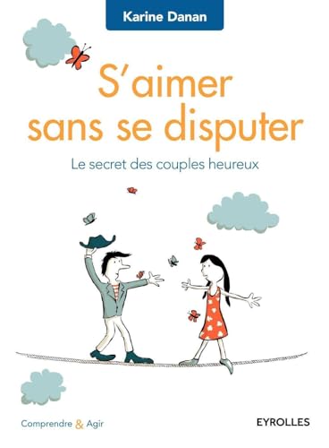 S'aimer sans se disputer: Le secret des couples heureux. von EYROLLES