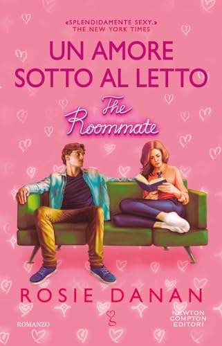 Un amore sotto al letto. The roommate (Anagramma) von Newton Compton Editori