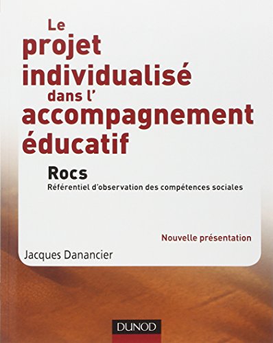 Le projet individualisé dans l'accompagnement éducatif - Rocs: Rocs, référentiel d'observation des compétences sociales