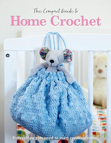The Compact Guide to Home Crochet (Compact Guides) von sona books