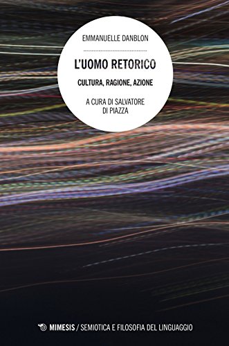 L'UOMO RETORICO. Cultura, ragione, azione.